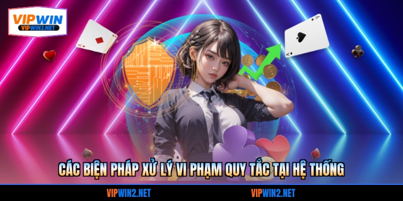 Các biện pháp xử lý vi phạm quy tắc tại hệ thống
