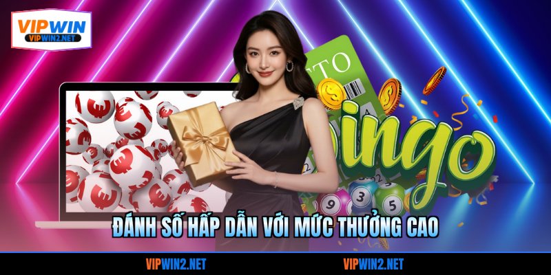 Đánh số hấp dẫn với mức thưởng cao