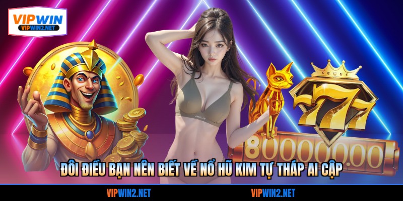 Đôi điều bạn nên biết về nổ hũ kim tự tháp Ai Cập